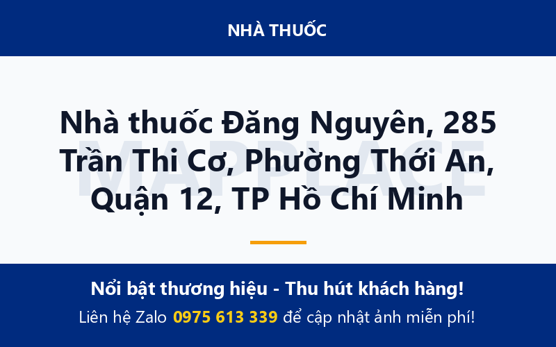 Nhà thuốc Đăng Nguyên, 285 Trần Thi Cơ, Phường Thới An, Quận 12, TP Hồ Chí Minh