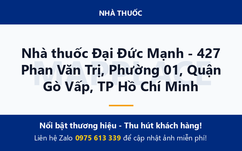 Nhà thuốc Đại Đức Mạnh - 427 Phan Văn Trị, Phường 01, Quận Gò Vấp, TP Hồ Chí Minh
