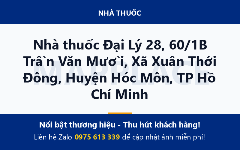 Nhà thuốc Đại Lý 28, 60/1B Trần Văn Mười, Xã Xuân Thới Đông, Huyện Hóc Môn, TP Hồ Chí Minh