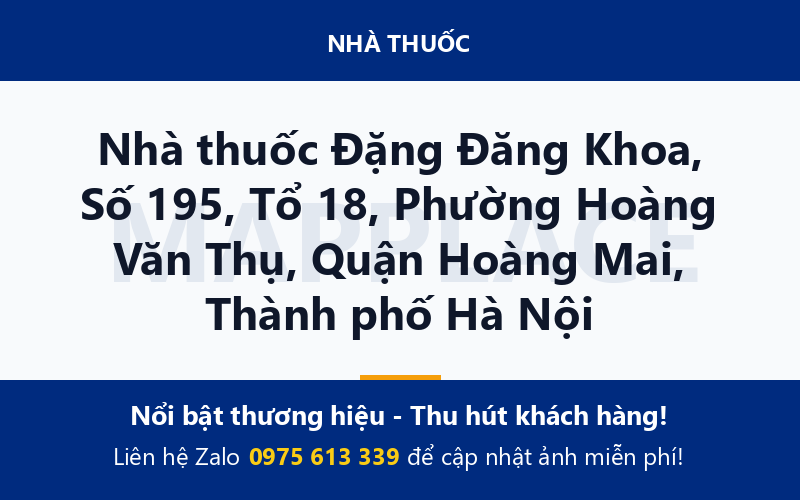 Nhà thuốc Đặng Đăng Khoa, Số 195, Tổ 18, Phường Hoàng Văn Thụ, Quận Hoàng Mai, Thành phố Hà Nội