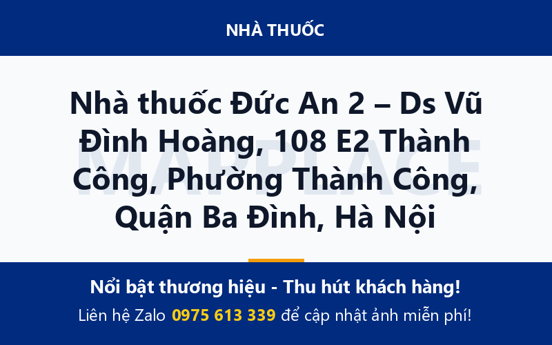 Nhà thuốc Đức An 2 – Ds Vũ Đình Hoàng, 108 E2 Thành Công, Phường Thành Công, Quận Ba Đình, Hà Nội