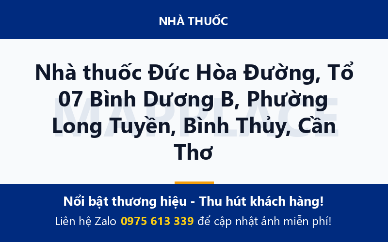 Nhà thuốc Đức Hòa Đường, Tổ 07 Bình Dương B, Phường Long Tuyền, Bình Thủy, Cần Thơ