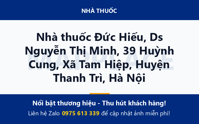 Nhà thuốc Đức Hiếu, Ds Nguyễn Thị Minh, 39 Huỳnh Cung, Xã Tam Hiệp, Huyện Thanh Trì, Hà Nội