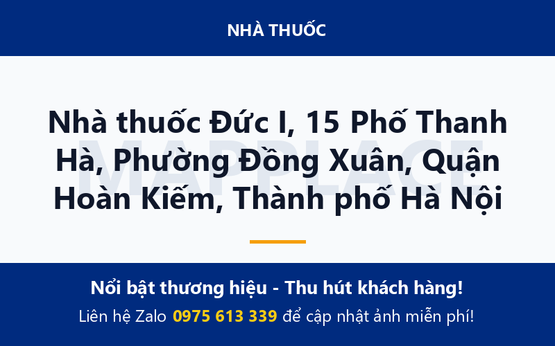 Nhà thuốc Đức I, 15 Phố Thanh Hà, Phường Đồng Xuân, Quận Hoàn Kiếm, Thành phố Hà Nội