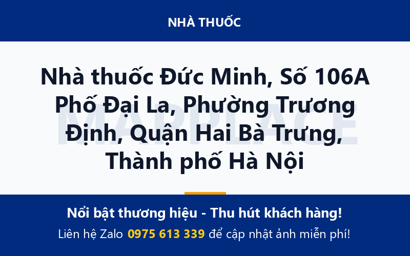 Nhà thuốc Đức Minh, Số 106A Phố Đại La, Phường Trương Định, Quận Hai Bà Trưng, Thành phố Hà Nội