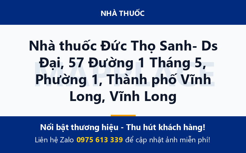Nhà thuốc Đức Thọ Sanh- Ds Đại, 57 Đường 1 Tháng 5, Phường 1, Thành phố Vĩnh Long, Vĩnh Long