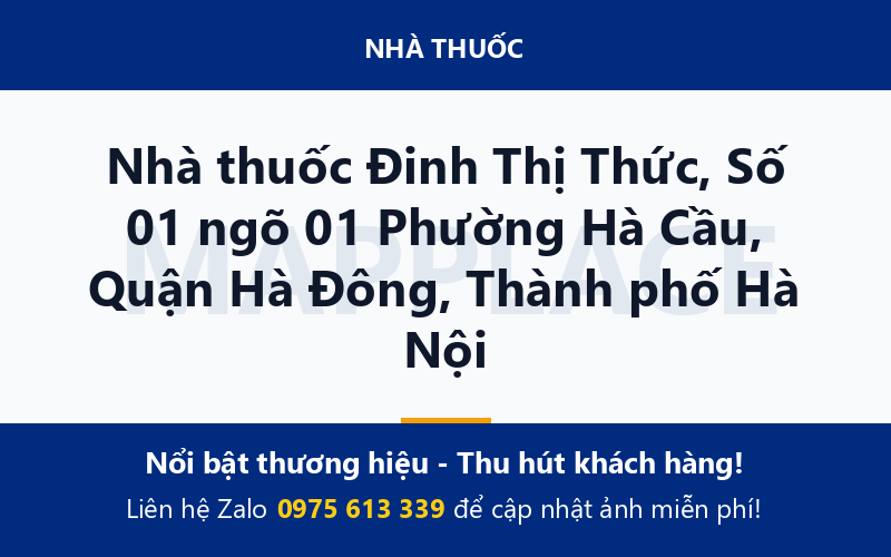 Nhà thuốc Đinh Thị Thức, Số 01 ngõ 01 Phường Hà Cầu, Quận Hà Đông, Thành phố Hà Nội