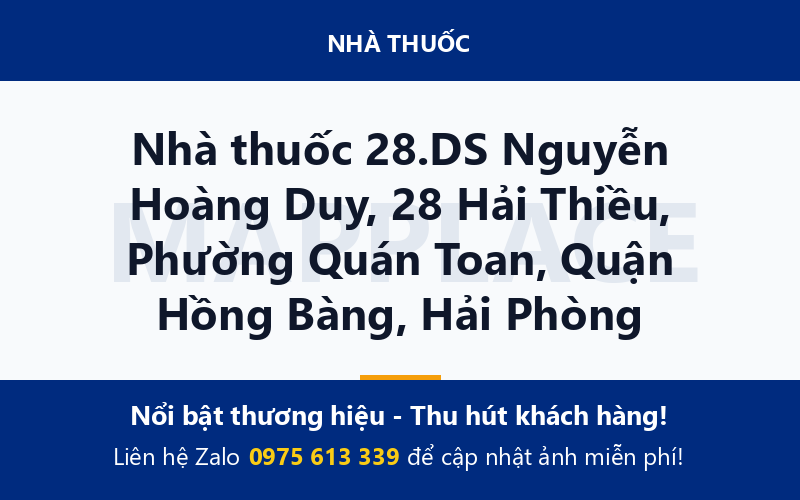 Nhà thuốc 28.DS Nguyễn Hoàng Duy, 28 Hải Thiều, Phường Quán Toan, Quận Hồng Bàng, Hải Phòng