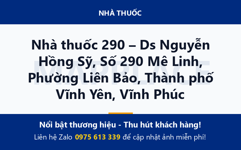 Nhà thuốc 290 – Ds Nguyễn Hồng Sỹ, Số 290 Mê Linh, Phường Liên Bảo, Thành phố Vĩnh Yên, Vĩnh Phúc