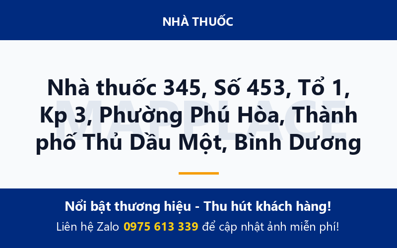 Nhà thuốc 345, Số 453, Tổ 1, Kp 3, Phường Phú Hòa, Thành phố Thủ Dầu Một, Bình Dương