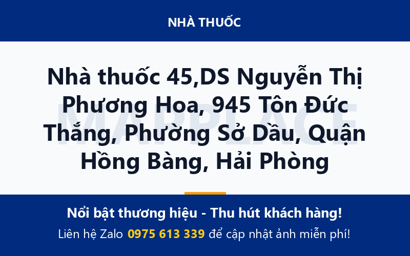 Nhà thuốc 45,DS Nguyễn Thị Phương Hoa, 945 Tôn Đức Thắng, Phường Sở Dầu, Quận Hồng Bàng, Hải Phòng