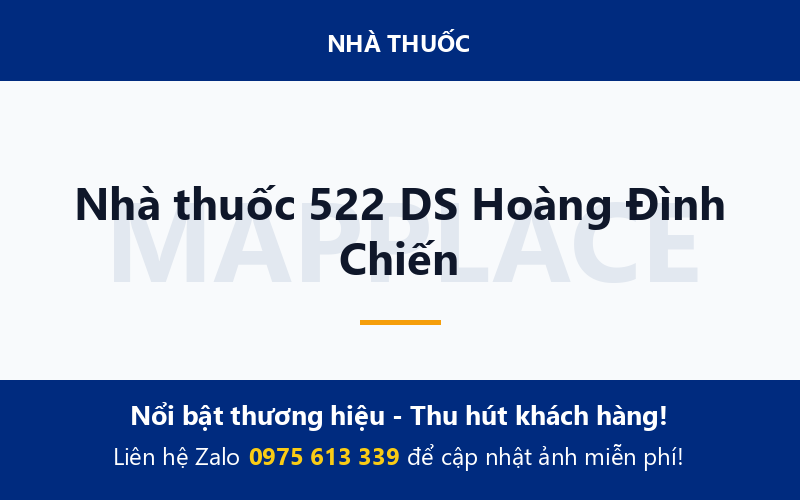 Nhà thuốc 522 DS Hoàng Đình Chiến