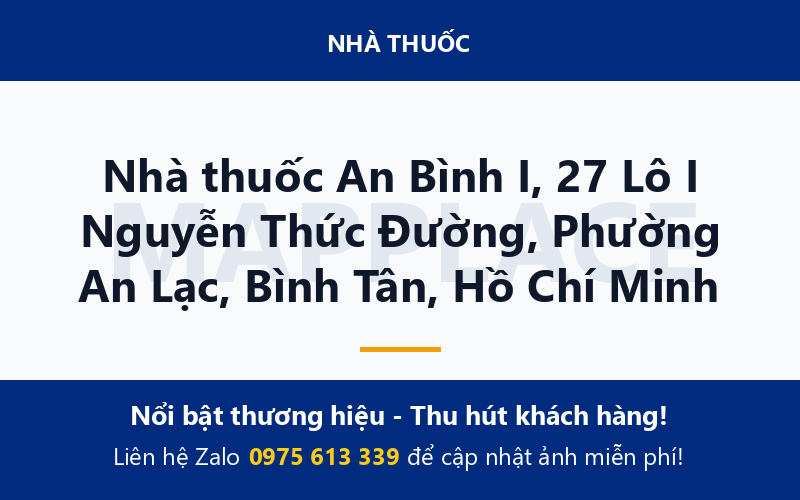 Nhà thuốc An Bình I, 27 Lô I Nguyễn Thức Đường, Phường An Lạc, Bình Tân, Hồ Chí Minh