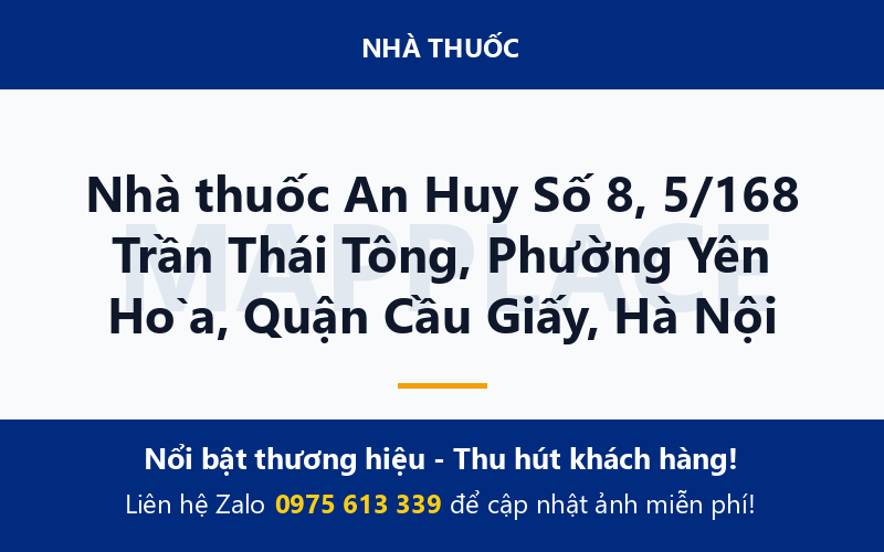 Nhà thuốc An Huy Số 8, 5/168 Trần Thái Tông, Phường Yên Hòa, Quận Cầu Giấy, Hà Nội