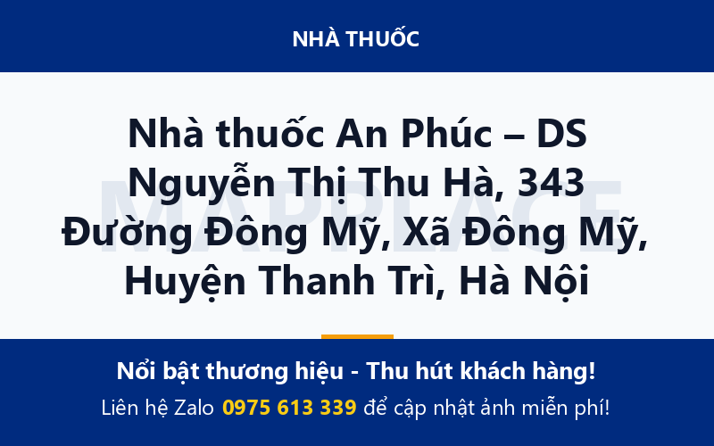 Nhà thuốc An Phúc – DS Nguyễn Thị Thu Hà, 343 Đường Đông Mỹ, Xã Đông Mỹ, Huyện Thanh Trì, Hà Nội