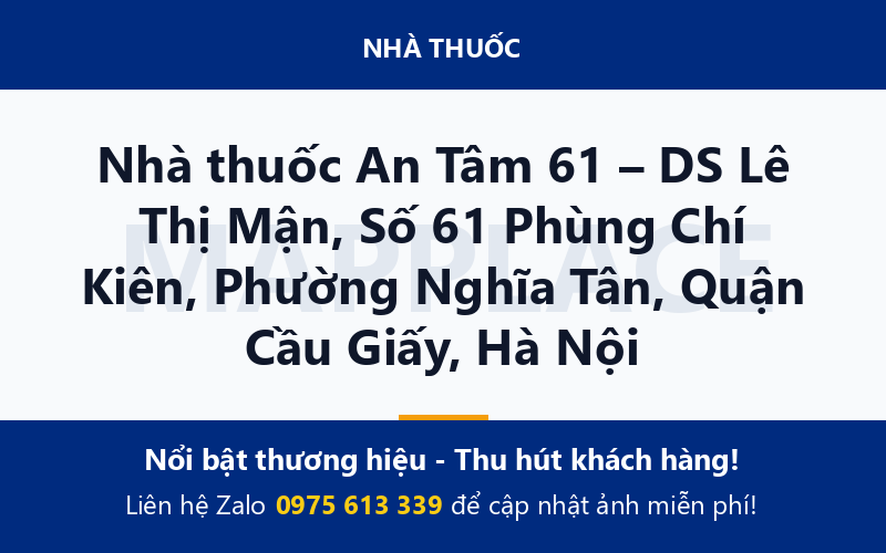 Nhà thuốc An Tâm 61 – DS Lê Thị Mận, Số 61 Phùng Chí Kiên, Phường Nghĩa Tân, Quận Cầu Giấy, Hà Nội