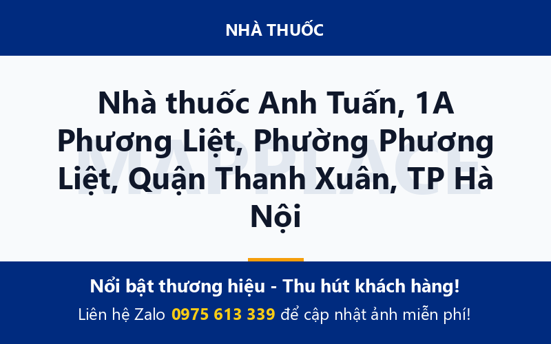 Nhà thuốc Anh Tuấn, 1A Phương Liệt, Phường Phương Liệt, Quận Thanh Xuân, TP Hà Nội