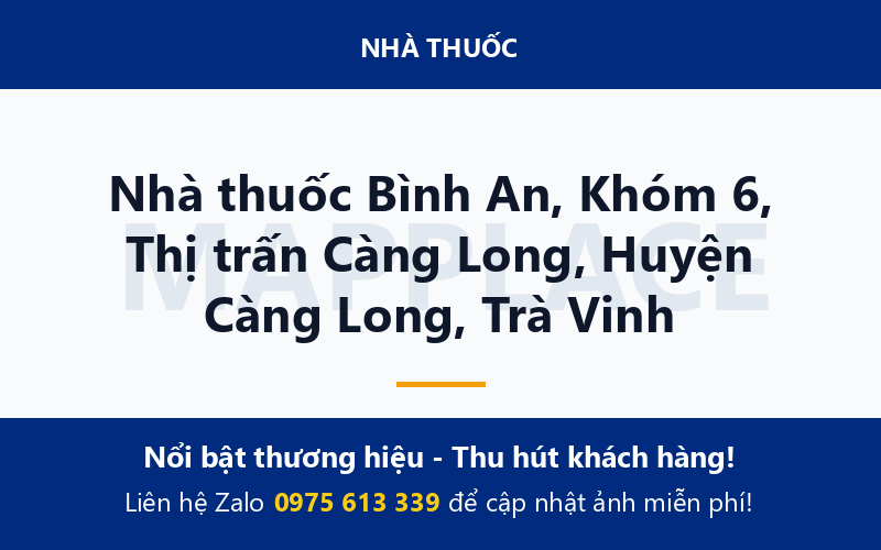Nhà thuốc Bình An, Khóm 6, Thị trấn Càng Long, Huyện Càng Long, Trà Vinh