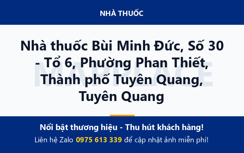 Nhà thuốc Bùi Minh Đức, Số 30 - Tổ 6, Phường Phan Thiết, Thành phố Tuyên Quang, Tuyên Quang