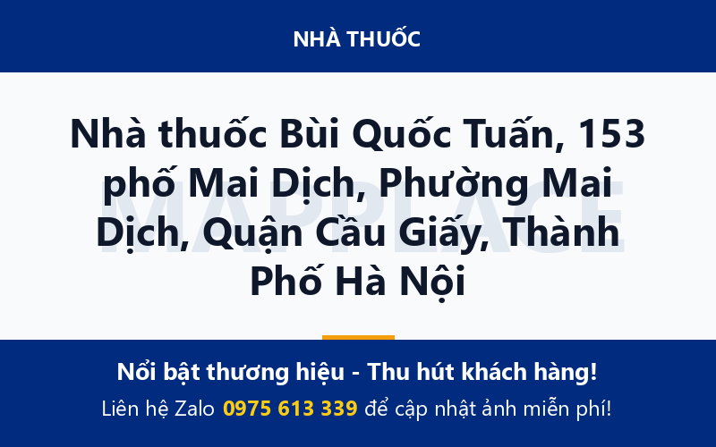 Nhà thuốc Bùi Quốc Tuấn, 153 phố Mai Dịch, Phường Mai Dịch, Quận Cầu Giấy, Thành Phố Hà Nội