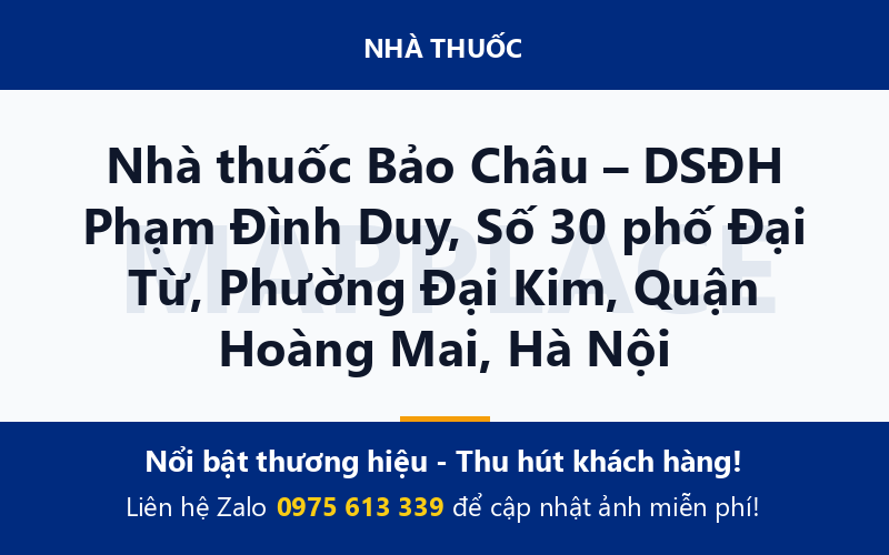 Nhà thuốc Bảo Châu – DSĐH Phạm Đình Duy, Số 30 phố Đại Từ, Phường Đại Kim, Quận Hoàng Mai, Hà Nội