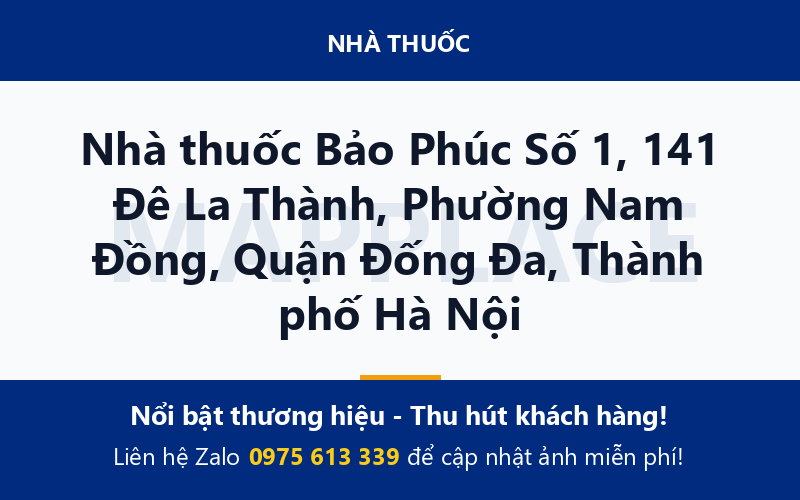 Nhà thuốc Bảo Phúc Số 1, 141 Đê La Thành, Phường Nam Đồng, Quận Đống Đa, Thành phố Hà Nội