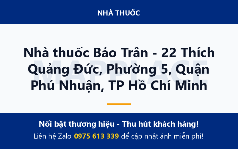 Nhà thuốc Bảo Trân - 22 Thích Quảng Đức, Phường 5, Quận Phú Nhuận, TP Hồ Chí Minh