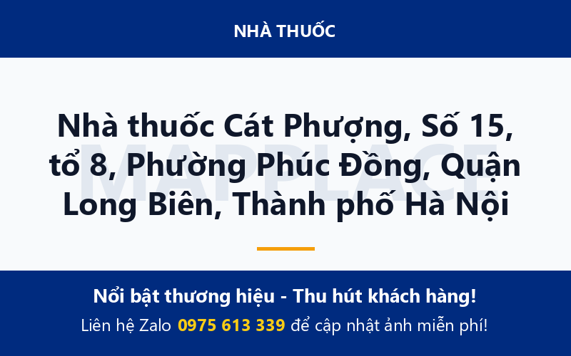 Nhà thuốc Cát Phượng, Số 15, tổ 8, Phường Phúc Đồng, Quận Long Biên, Thành phố Hà Nội