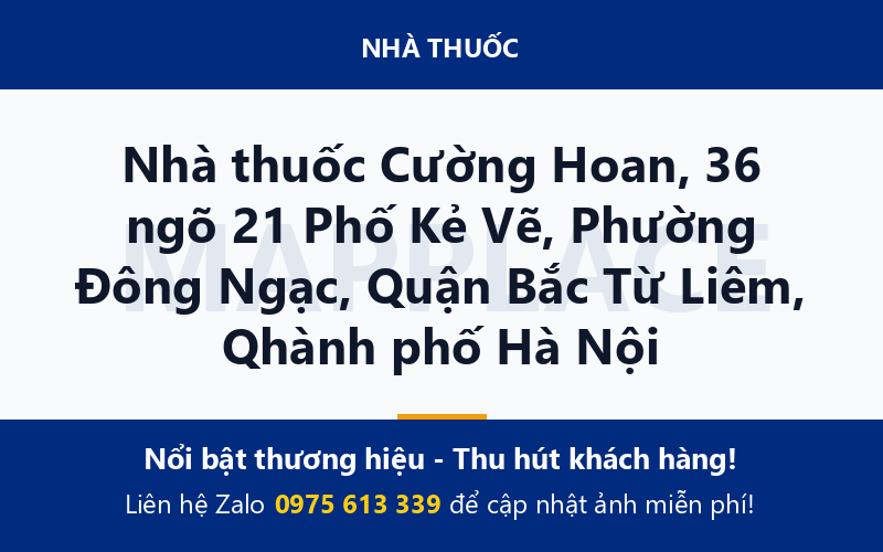 Nhà thuốc Cường Hoan, 36 ngõ 21 Phố Kẻ Vẽ, Phường Đông Ngạc, Quận Bắc Từ Liêm, Qhành phố Hà Nội