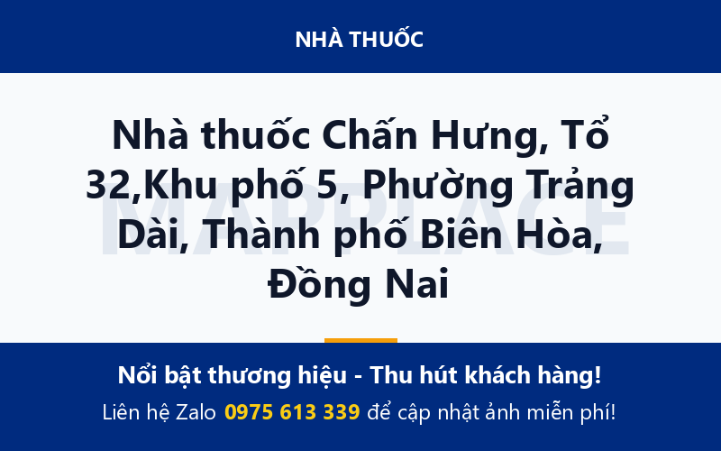 Nhà thuốc Chấn Hưng, Tổ 32,Khu phố 5, Phường Trảng Dài, Thành phố Biên Hòa, Đồng Nai