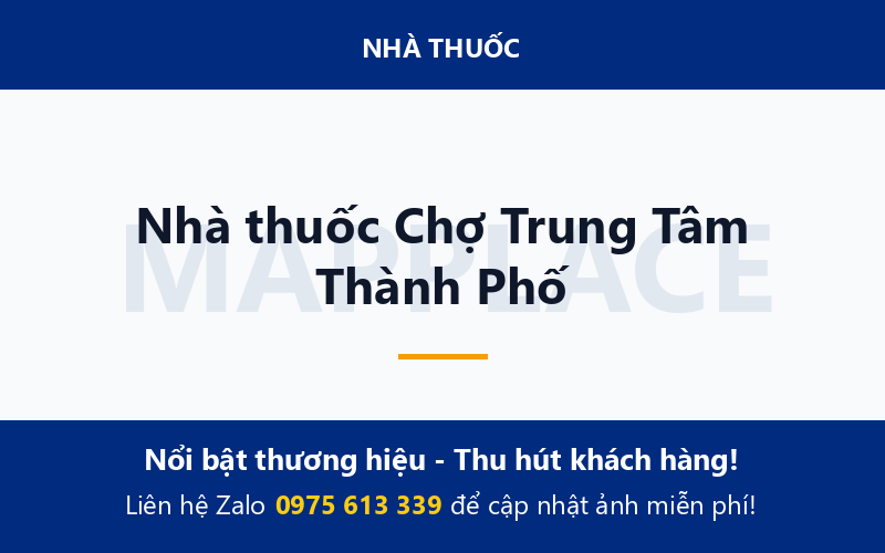 Nhà thuốc Chợ Trung Tâm Thành Phố