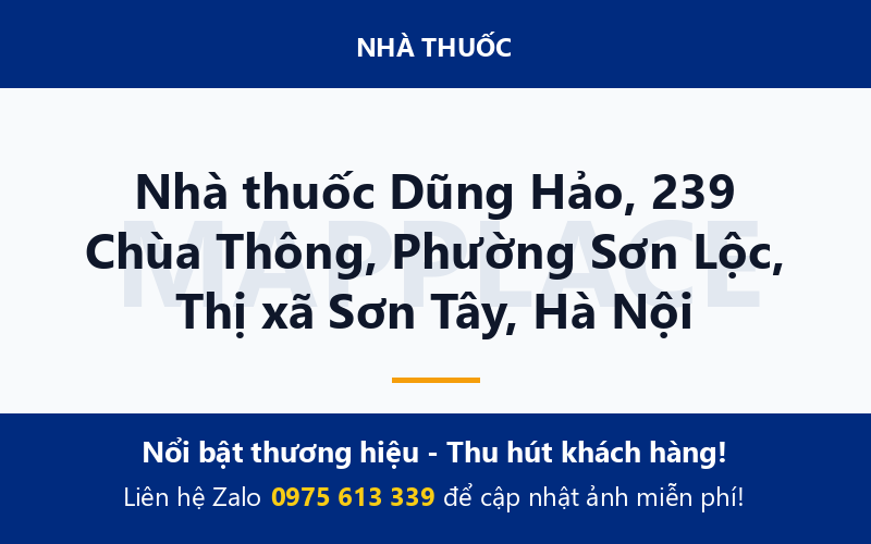 Nhà thuốc Dũng Hảo, 239 Chùa Thông, Phường Sơn Lộc, Thị xã Sơn Tây, Hà Nội