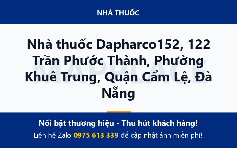 Nhà thuốc Dapharco152, 122 Trần Phước Thành, Phường Khuê Trung, Quận Cẩm Lệ, Đà Nẵng