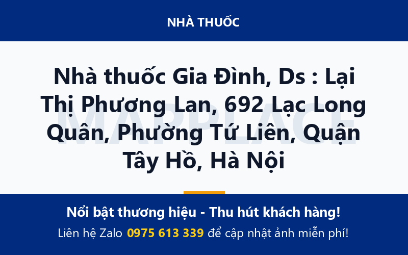 Nhà thuốc Gia Đình, Ds : Lại Thị Phương Lan, 692 Lạc Long Quân, Phường Tứ Liên, Quận Tây Hồ, Hà Nội