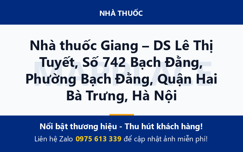 Nhà thuốc Giang – DS Lê Thị Tuyết, Số 742 Bạch Đằng, Phường Bạch Đằng, Quận Hai Bà Trưng, Hà Nội