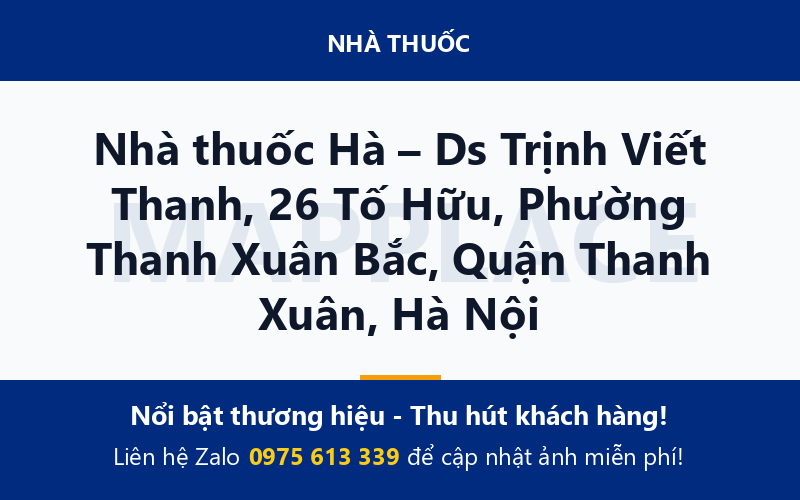 Nhà thuốc Hà – Ds Trịnh Viết Thanh, 26 Tố Hữu, Phường Thanh Xuân Bắc, Quận Thanh Xuân, Hà Nội