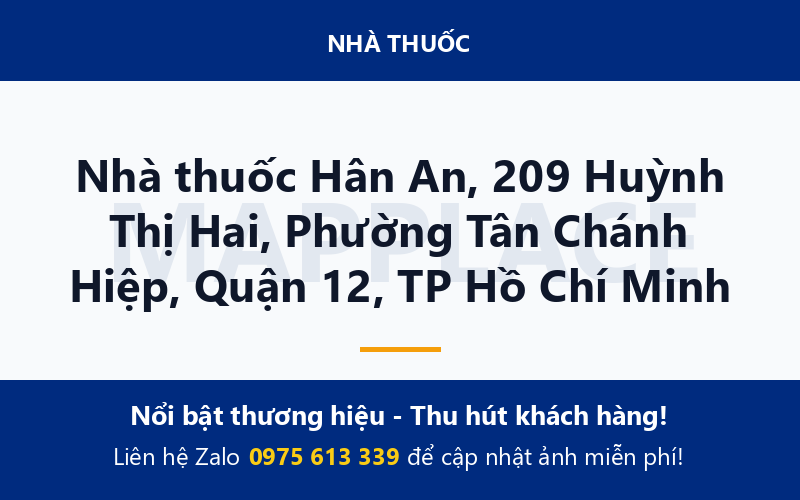 Nhà thuốc Hân An, 209 Huỳnh Thị Hai, Phường Tân Chánh Hiệp, Quận 12, TP Hồ Chí Minh