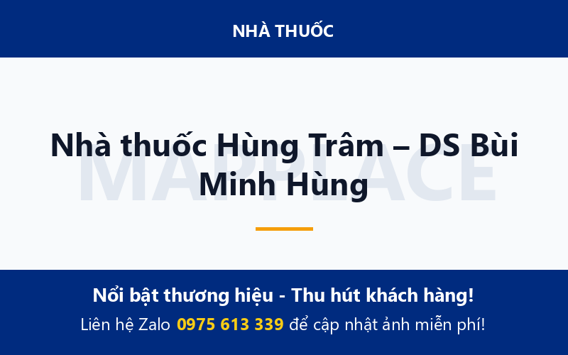 Nhà thuốc Hùng Trâm – DS Bùi Minh Hùng