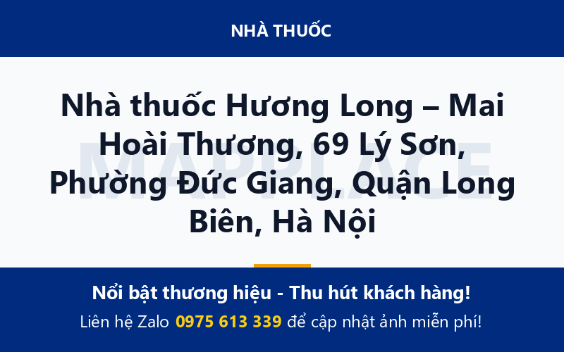 Nhà thuốc Hương Long – Mai Hoài Thương, 69 Lý Sơn, Phường Đức Giang, Quận Long Biên, Hà Nội