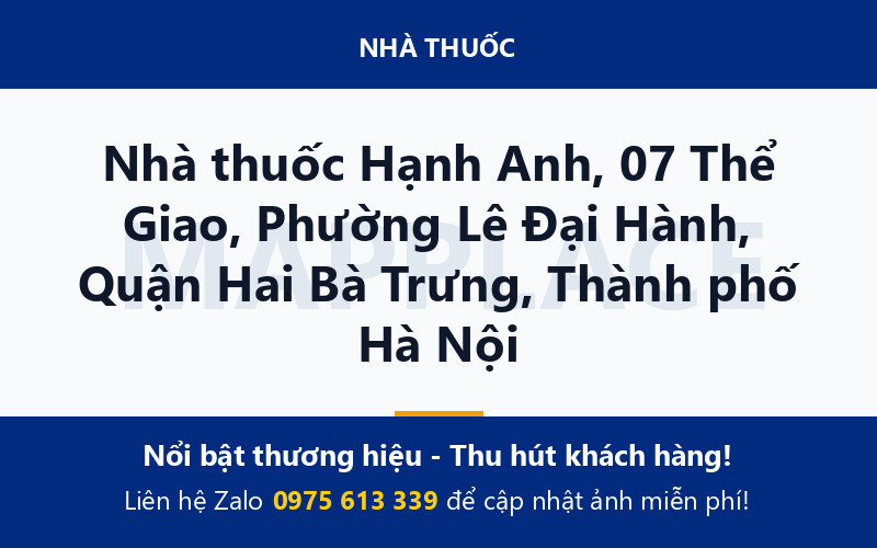 Nhà thuốc Hạnh Anh, 07 Thể Giao, Phường Lê Đại Hành, Quận Hai Bà Trưng, Thành phố Hà Nội