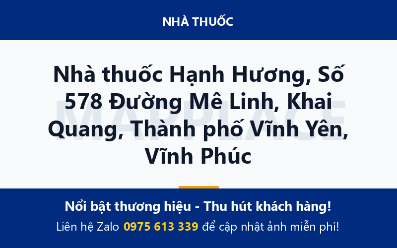 Nhà thuốc Hạnh Hương, Số 578 Đường Mê Linh, Khai Quang, Thành phố Vĩnh Yên, Vĩnh Phúc