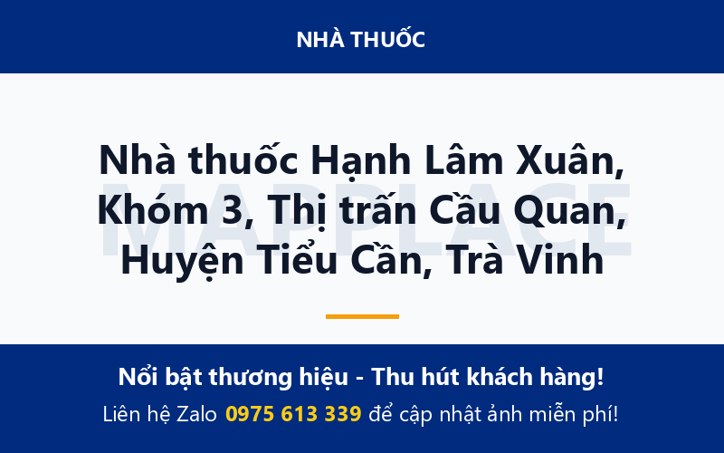 Nhà thuốc Hạnh Lâm Xuân, Khóm 3, Thị trấn Cầu Quan, Huyện Tiểu Cần, Trà Vinh