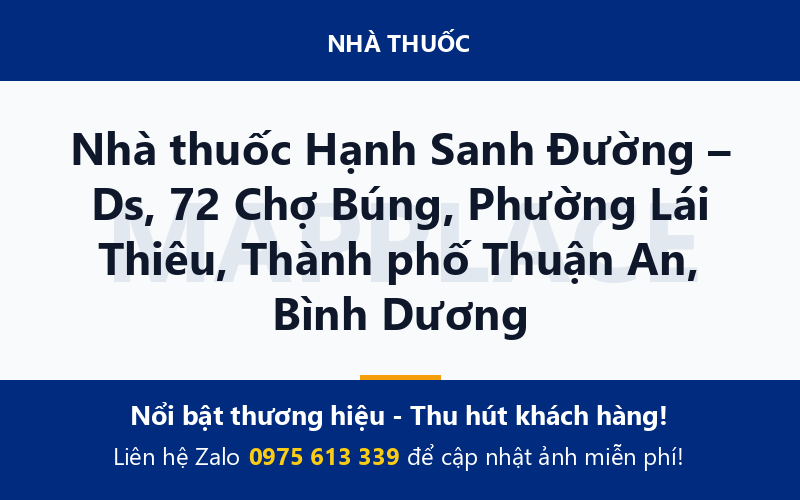 Nhà thuốc Hạnh Sanh Đường – Ds, 72 Chợ Búng, Phường Lái Thiêu, Thành phố Thuận An, Bình Dương