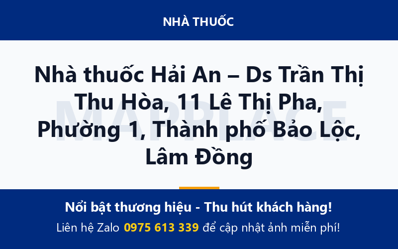 Nhà thuốc Hải An – Ds Trần Thị Thu Hòa, 11 Lê Thị Pha, Phường 1, Thành phố Bảo Lộc, Lâm Đồng