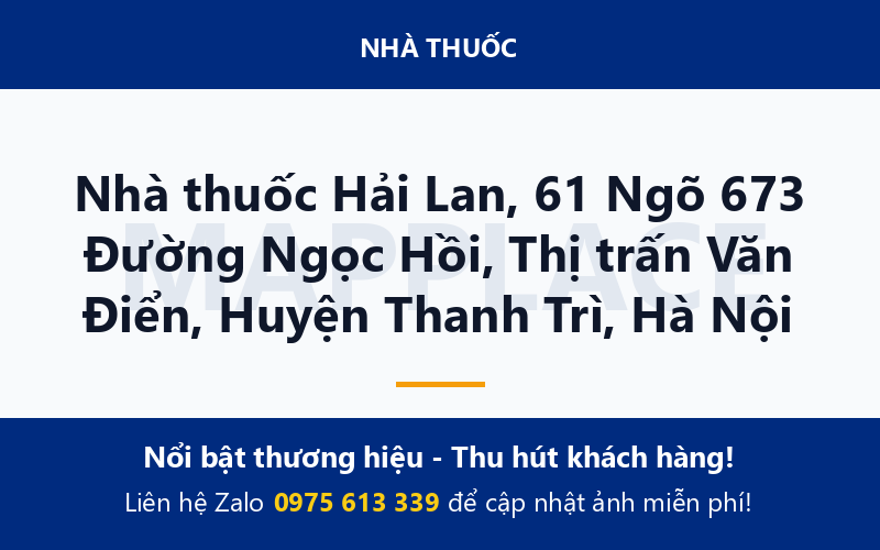 Nhà thuốc Hải Lan, 61 Ngõ 673 Đường Ngọc Hồi, Thị trấn Văn Điển, Huyện Thanh Trì, Hà Nội