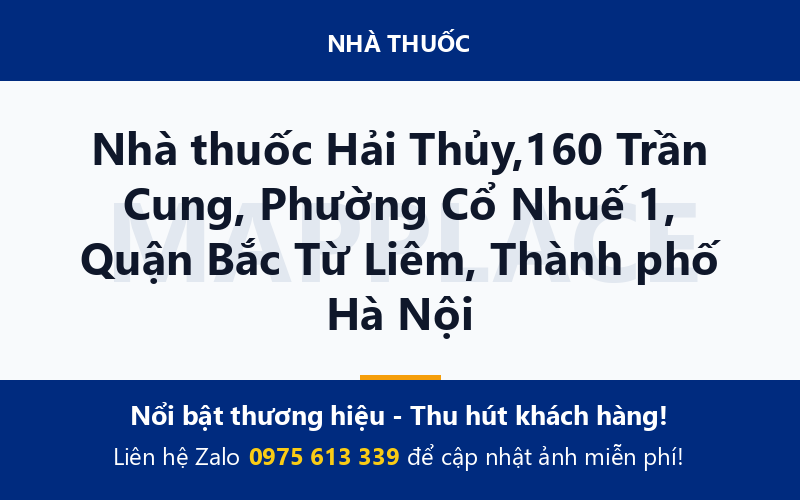 Nhà thuốc Hải Thủy,160 Trần Cung, Phường Cổ Nhuế 1, Quận Bắc Từ Liêm, Thành phố Hà Nội