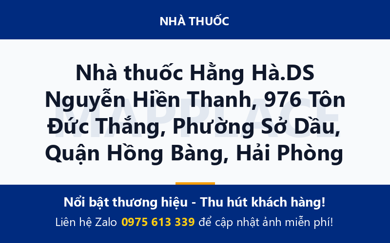 Nhà thuốc Hằng Hà.DS Nguyễn Hiền Thanh, 976 Tôn Đức Thắng, Phường Sở Dầu, Quận Hồng Bàng, Hải Phòng