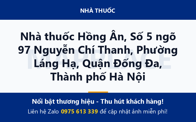 Nhà thuốc Hồng Ân, Số 5 ngõ 97 Nguyễn Chí Thanh, Phường Láng Hạ, Quận Đống Đa, Thành phố Hà Nội