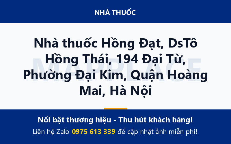 Nhà thuốc Hồng Đạt, DsTô Hồng Thái, 194 Đại Từ, Phường Đại Kim, Quận Hoàng Mai, Hà Nội