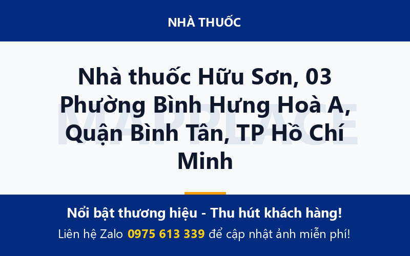 Nhà thuốc Hữu Sơn, 03 Phường Bình Hưng Hoà A, Quận Bình Tân, TP Hồ Chí Minh